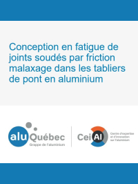 Conception en fatigue de joints soudés par friction malaxage dans les tabliers de pont en aluminium - AluQuébec